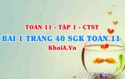 Bài 1 trang 40 SGK Toán 11 Tập 1 Chân trời sáng tạo